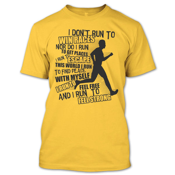 I Don't Run To Win Races T Shirt, Coolest Runner T Shirt