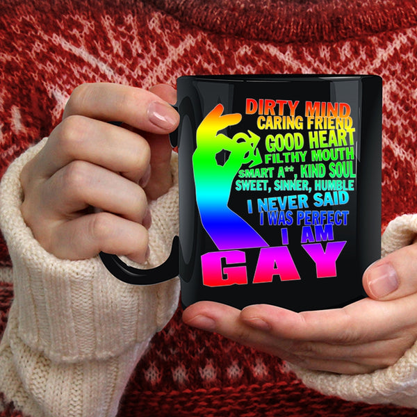 I Never Said I Was Perfect Coffee Mug, I Am Gay Coffee Cup