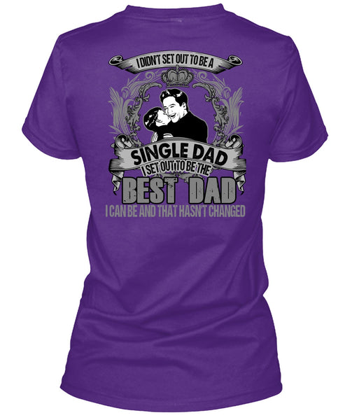 I Set Out To Be The Best Dad T Shirt, Single Dad T Shirt