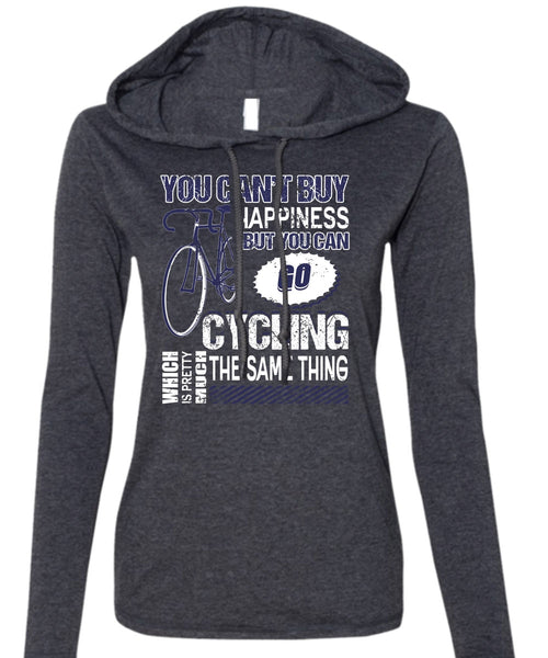 You Can Go Cycling T Shirt, You Can't Buy Happiness T Shirt (Anvil Ladies Ringspun Hooded)
