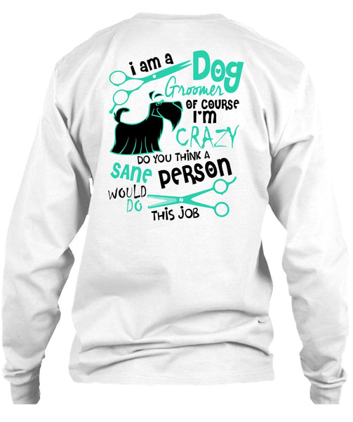 I Am A Dog Groomer T Shirt, I Love My Dog T Shirt