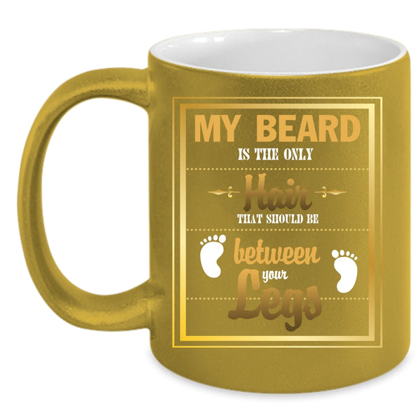 My Beard Is The Only Hair Coffee Mug, Cool Gift For Hairstylist Coffee Cup