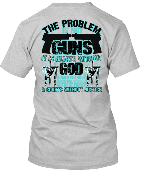 The Problem Is Not Guns T Shirt, I Love Veteran T Shirt