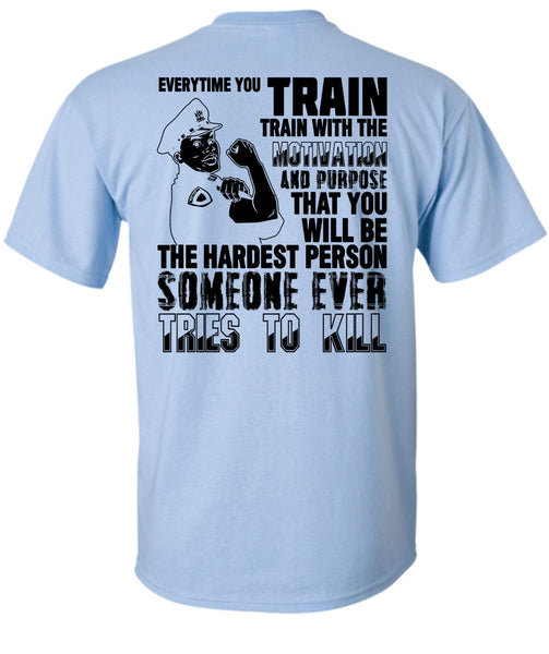 You Will Be The Hardest Person T Shirt, I Love Police T Shirt