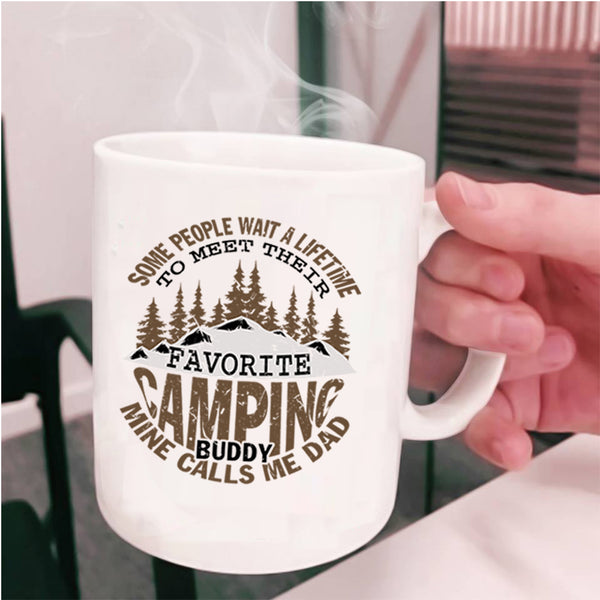 Mine Calls Me Dad Coffee Mug, Favorite Camping Buddy Cup