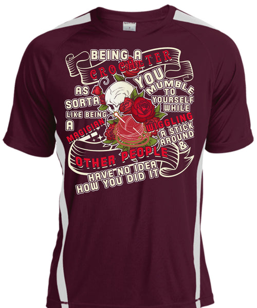 Being A Crocheter As Sorta Like Being A Magician T Shirt, You Mumble To Yourself T Shirt, Cool Shirt