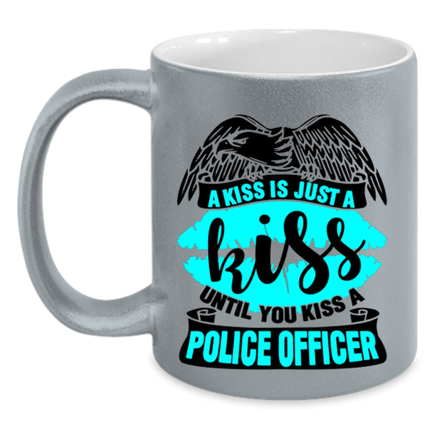 You Kiss A Police Officer Coffee Mug, A Kiss Is Just A Kiss Accent Mug