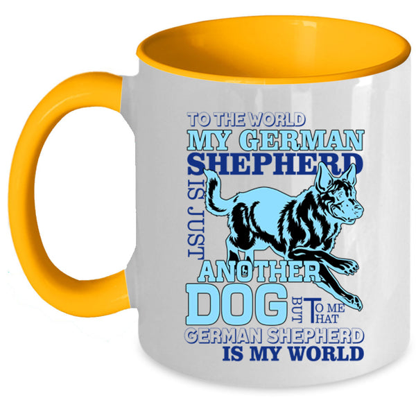 That German Shepherd Is My World Coffee Mug, My German Shepherd Is A Dog Accent Mug