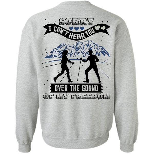 I Love Hiking T Shirt, I Can't Hear You Sweatshirt