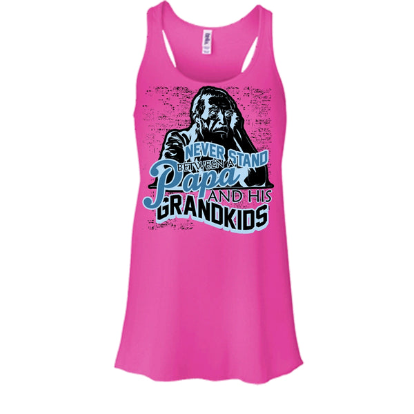 Never Stand Between T Shirt, Gift For Papa Tank Top