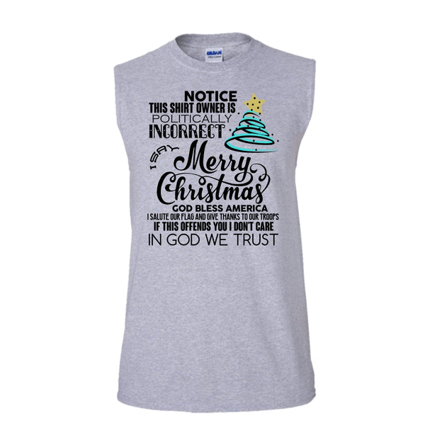Merry Christmas T Shirt, Notice This Shirt Owner Is Politically T Shirt, Awesome t-shirts (Men's Cotton Sleeveless)
