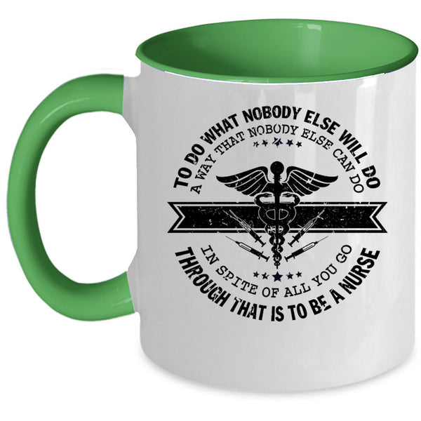 Cute Gift For Nurse Coffee Mug, To Be A Nurse Accent Mug