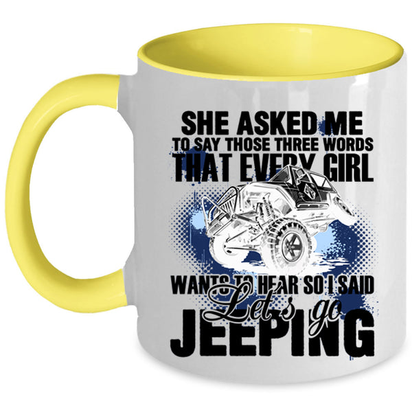 I Said Let's Go Jeeping Coffee Mug, Every Girl Wants To Hear Accent Mug