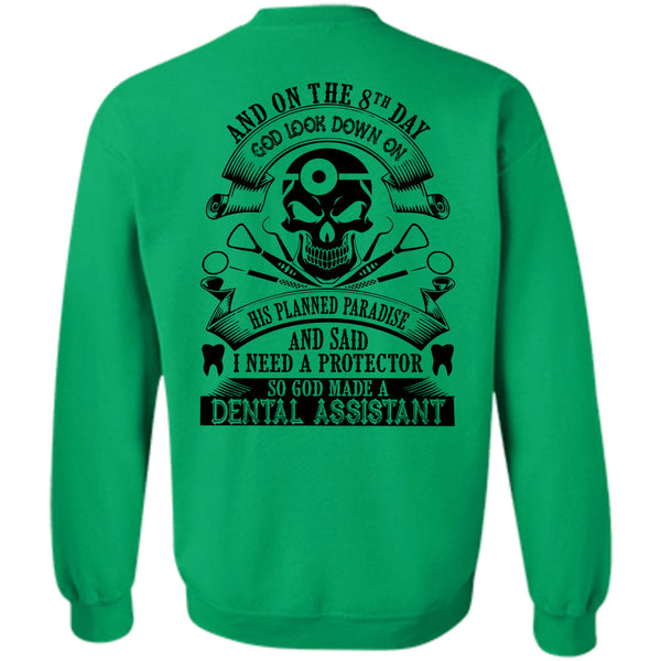 Being A Dental Assistant T Shirt, I Need A Protector So God Made A Dental Assistant Sweatshirt