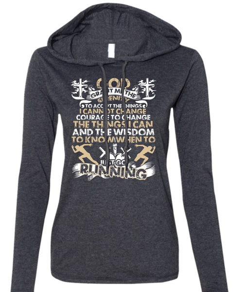 Just Go Running T Shirt, I Can't Change T Shirt (Anvil Ladies Ringspun Hooded)
