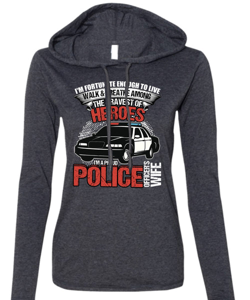 I'm A Proud Police Officer's Wife T Shirt, Being A Police T Shirt (Anvil Ladies Ringspun Hooded)