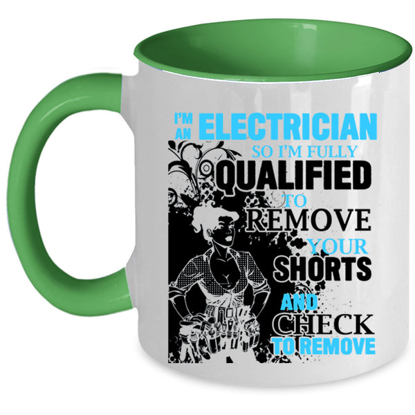 Cool Gift For Electrician Coffee Mug, I'm An Electrician Accent Mug
