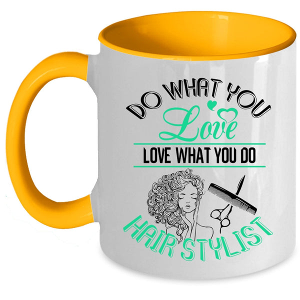 Love What You Do Hairstylist Coffee Mug, Do What You Love Accent Mug