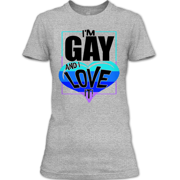 I'm Gay And I Love It T Shirt, Gift For Gay T Shirt
