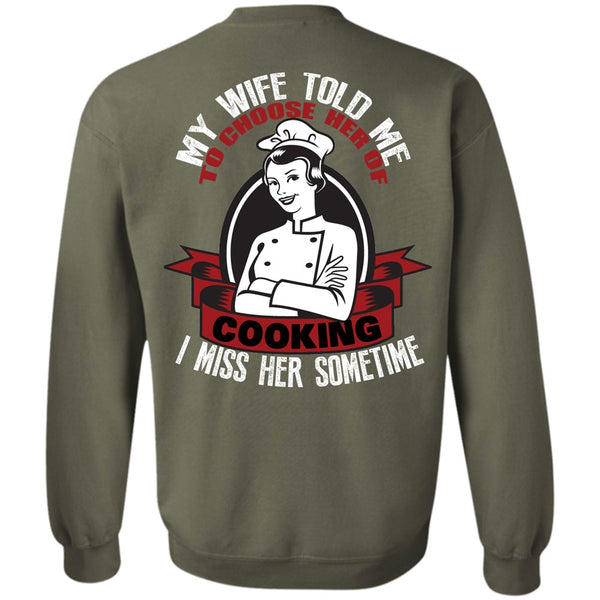 Choose Her Of Cooking T Shirt, I Love Cooking Sweatshirt
