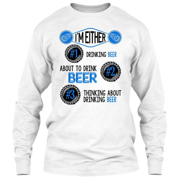 I'm Either Drinking Beer T Shirt, Coolest Beer Drinker T Shirt
