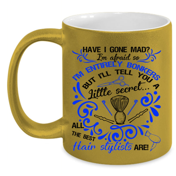 Cute Hair Stylist Coffee Mug, All The Best Hair Stylists Are Accent Mug