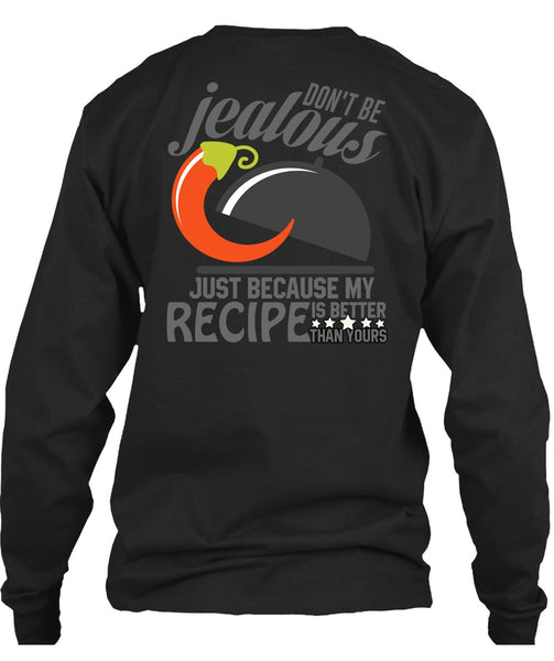 Don't Be Jealous T Shirt, Being A Chef T Shirt