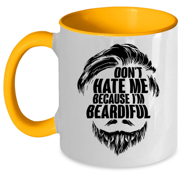 Gift For My Daddy Coffee Mug, Don't Hate Me Because I'm Beardiful Accent Mug
