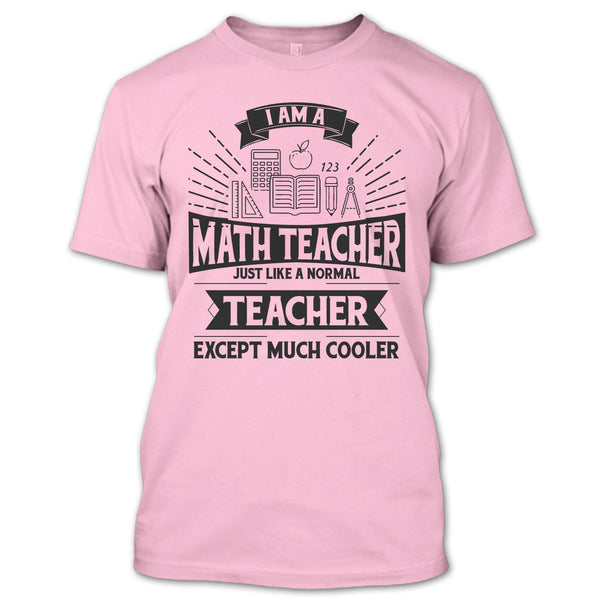 I Am A Math Teacher T Shirt, Funny Summer Vacation T Shirt