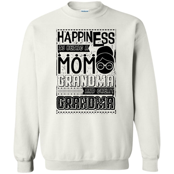 And Great Grandma T Shirt, Happiness Is Being A Mom Sweatshirt
