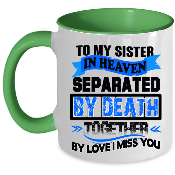 I Miss My Sister Coffee Mug, To My Sister In Heaven Accent Mug