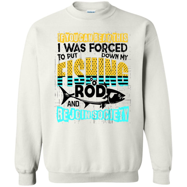 I Love Fishing T Shirt, Put Down My Fishing Rod Sweatshirt