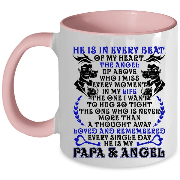 He Is My Papa And Angel Coffee Mug, He Is In Every Beat Of My Heart Accent Mug