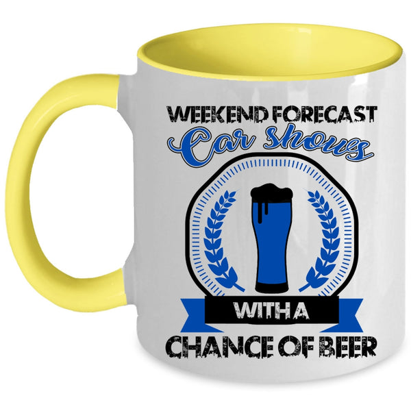 Chance Of Beer Coffee Mug, Weekend Forecast Car Shows Accent Mug