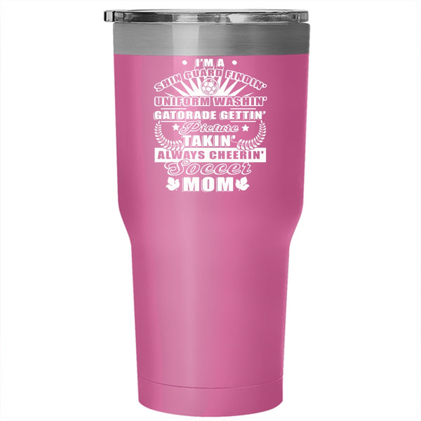 I'm A Soccer Mom Tumbler 30 oz Stainless Steel, Best Gift For Soccer Mom Travel Mug
