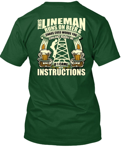 This Lineman Runs On Beer T Shirt, I Came With Instructions T Shirt