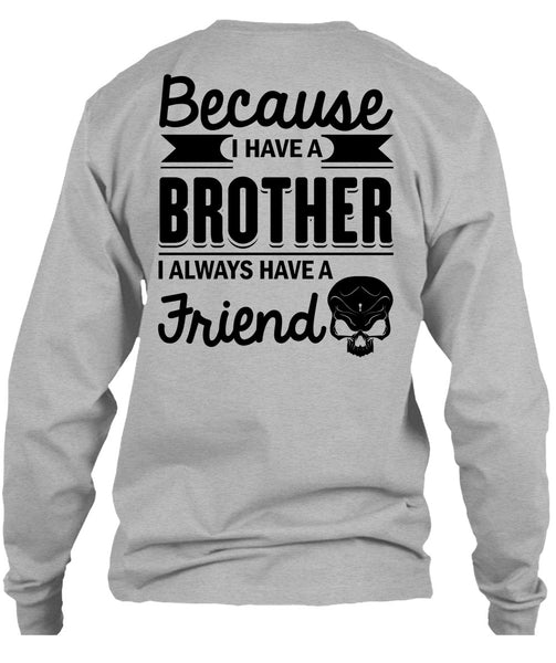 I Have A Brother T Shirt, Being A Brother T Shirt