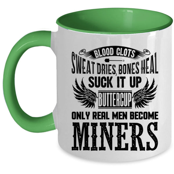 Gift For Husband Coffee Mug, Only Real Men Become Miners Accent Mug