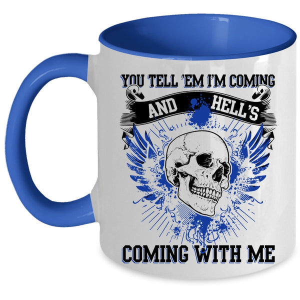 Cool Friends Coffee Mug, You Tell 'Em I'm Coming Accent Mug