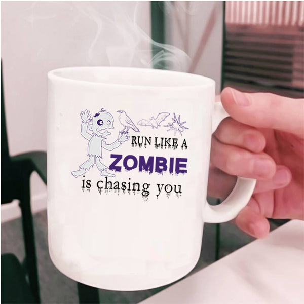 Funny Halloween Coffee Mug, Run Like A Zombie Is Chasing You Cup