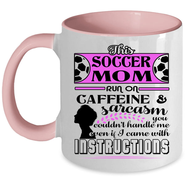 Funny Soccer Mom Coffee Mug, This Soccer Mom Run On Caffeine Accent Mug