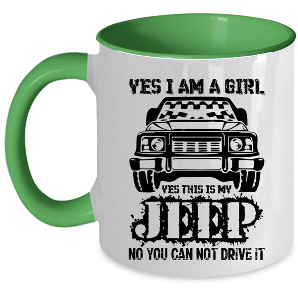 Yes This Is My Jeep Coffee Mug, Yes I Am A Girl Accent Mug