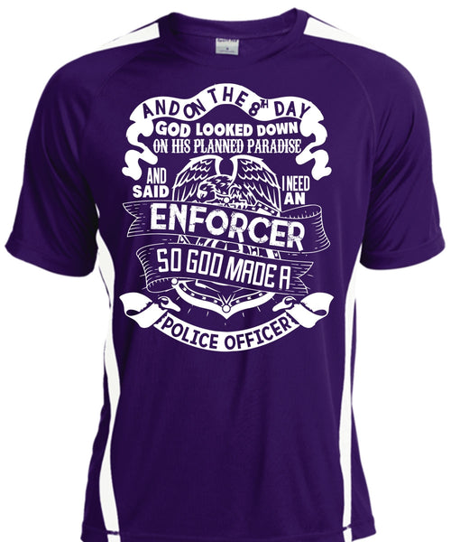 God Made A Police Officer T Shirt, I Need An Enforcer T Shirt, Cool Shirt