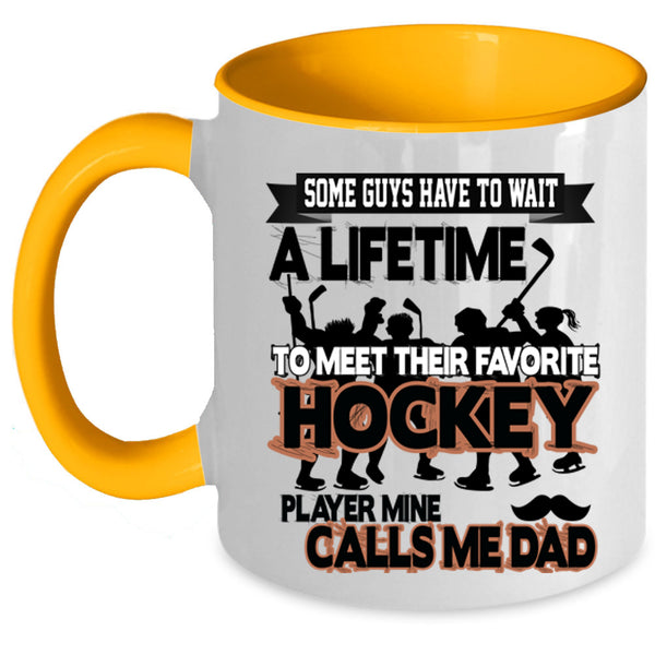 Mine Calls Me Dad Coffee Mug, Favorite Hockey Player Accent Mug