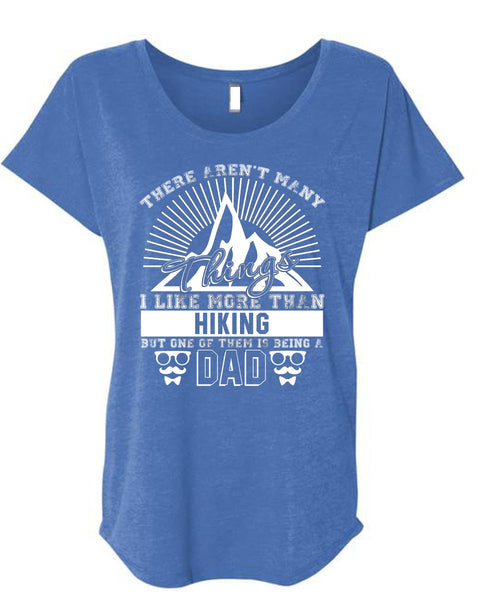 I Like More Than Hiking T Shirt, Being A Dad T Shirt, Cool Shirt (Ladies' Triblend Dolman Sleeve)