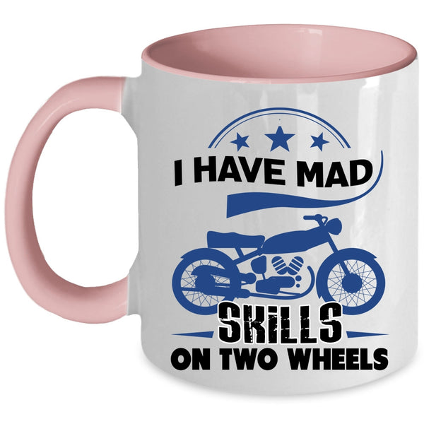 Cool Biker Coffee Mug, I Have Mad Skills On Two Wheels Accent Mug