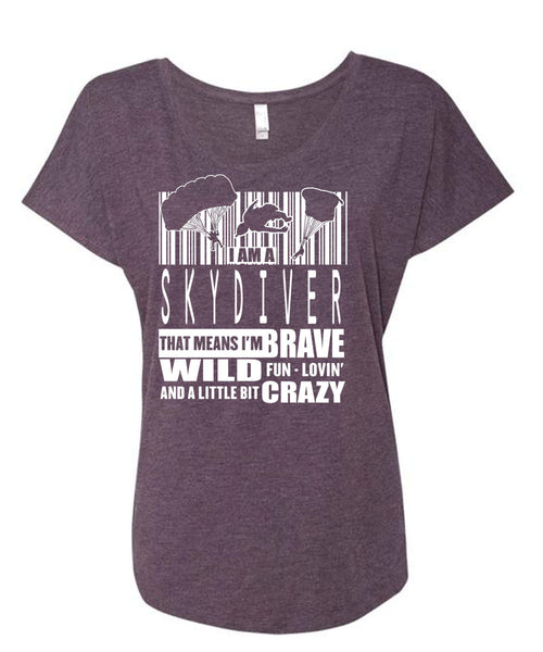 I Am A Skydiver T Shirt, Little Bit Crazy T Shirt, Cool Shirt (Ladies' Triblend Dolman Sleeve)