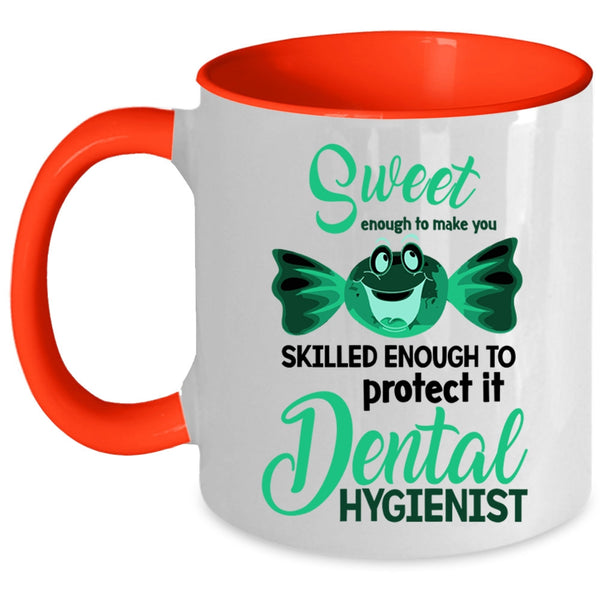 Dental Hygienist Coffee Mug, Sweet Enough To Make You Smile Accent Mug