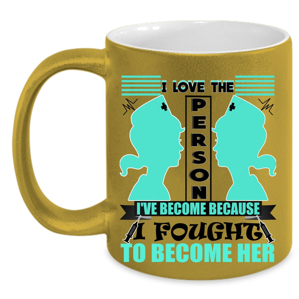 Awesome Nurses Coffee Mug, I Love The Person I've Become Accent Mug