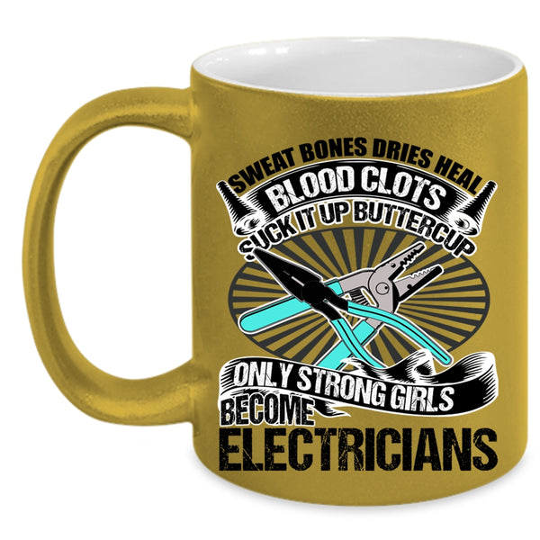 Strong Girls Coffee Mug, Only Strong Girls Become Electricians Accent Mug